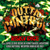 OUTTA CONTROL feat. APOLLO, BIG BEAR, HI-KING TAKASE, HISATOMI, KIRA, NATURAL WEAPON, RAM HEAD, RAY