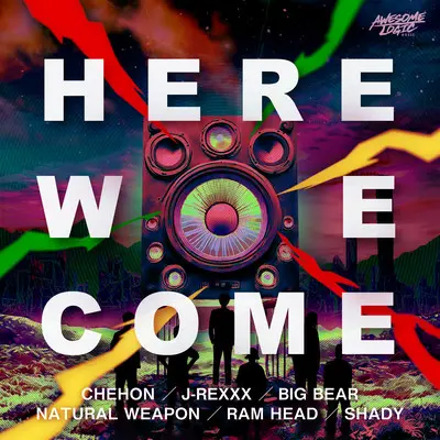 HERE WE COME (feat. NATURAL WEAPON, SHADY, BIG BEAR, J-REXXX & RAM HEAD)